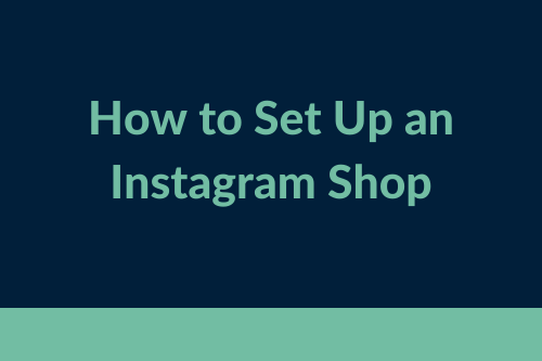 How To Set Up an Instagram Shop