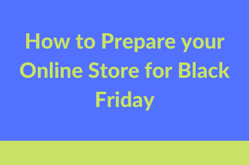 How to Prepare your Online Store for Black Friday